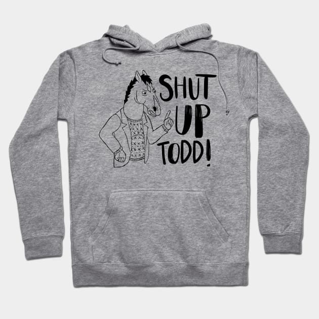 Shut Up Todd! (Illustrative) Hoodie by InsomniackDesigns